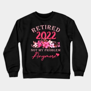 Retired 2022 Funny Retirement 2022 Cute Pink Crewneck Sweatshirt